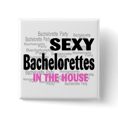 Bachelorette Party Sexy Bachelorettes In The House pin