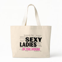 Bachelorette Party Sexy Ladies In The House Tote Bags