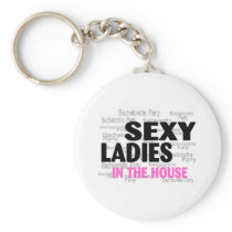 Bachelorette Party Sexy Ladies In The House Key Chains