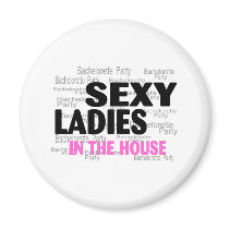 Bachelorette Party Sexy Ladies In The House Magnet