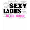 Bachelorette Party Sexy Ladies In The House shirt