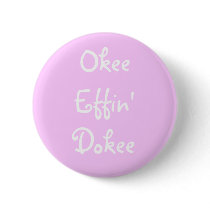 Bachelorette Pink Funny Okee Effin' Dokee buttons