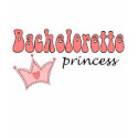 Bachelorette Princess t-shirts by MishMoshTees Bachelorette Princess t-shirts