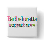 Bachelorette support crew button