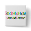 Bachelorette support crew button by bachelorbachelorette Bachelorette support crew button