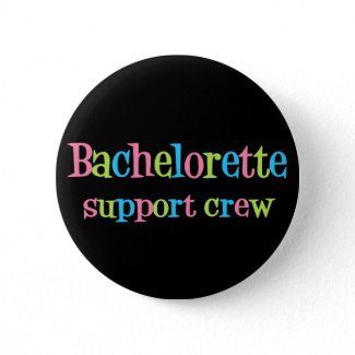 Bachelorette support crew button button