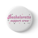 Bachelorette support crew button by bachelorbachelorette Bachelorette support crew button