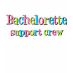 Bachelorette support crew t-shirt
