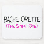 Bachelorette The Sinful One Mousepad