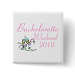 Bachelorette Weekend 2010 Pinback Buttons