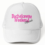 Bachelorette Weekend (Official/Pink) Trucker Hat