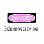 Bachelorettes On The Loose t-shirts
