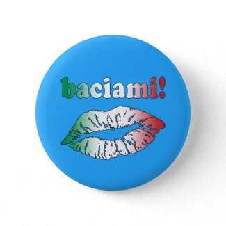 Baciami Kiss Me in Italian Fun Party Flirt button