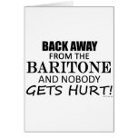 Back Away From The Baritone Greeting Cards