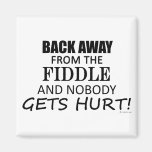 Back Away From The Fiddle Fridge Magnet