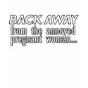 Back Away from the Pregnant One! (2) t-shirts by TeewitMaternity Back Away from the Pregnant One! (2) t-shirts