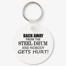 Back Away From The Steel Drum keychains by Awesome_Musician Back Away From The Steel Drum keychains
