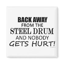 Back Away From The Steel Drum magnets