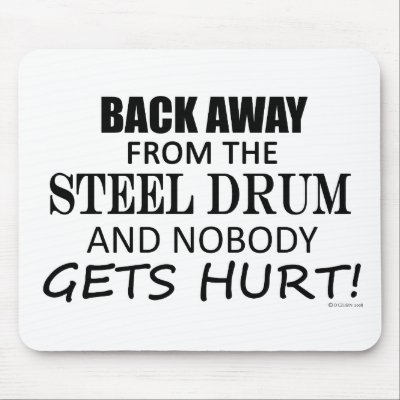 Back Away From The Steel Drum Mouse Pad by Awesome_Musician