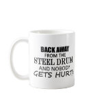Back Away From The Steel Drum Mug