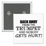 Back Away From The Trumpet Pinback Button