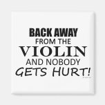 Back Away From The Violin Magnet