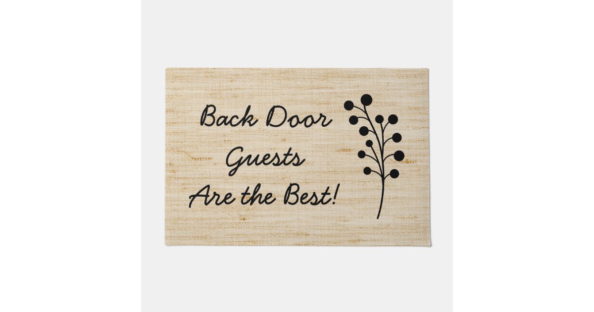 Back Door Guests are Best Rustic Doormat Zazzle