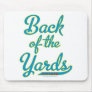 Back of the Yards Mousepad