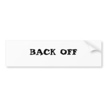 BACK OFF bumper stickers by pilot23 BACK OFF bumper stickers