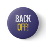 BACK OFF! Button