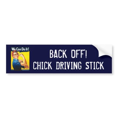 BACK OFF!, CHICK DRIVING STICK BUMPER STICKER by sweetsara79