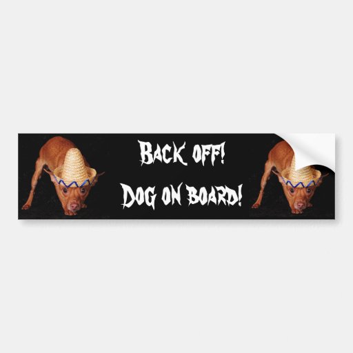 Back off! Dog on board! Bumper Sticker