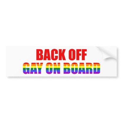 Back Off Gay On Board Bumper Sticker by PridePostage