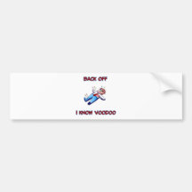 Back Off I Know Voodoo Doll Magic Haitian Bumper Sticker