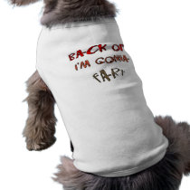 Back Off I'm Gonna Fart! pet clothing by ironydesign Back Off I'm Gonna Fart! pet clothing