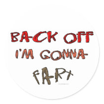 Back Off I'm Gonna Fart! Stickers