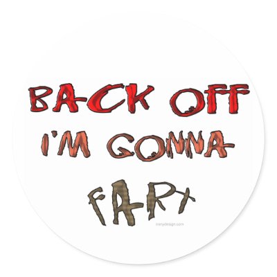 Back Off I'm Gonna Fart! Stickers by ironydesign