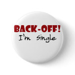 Back-off I'm Single Buttons