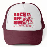 Back off man, I'm a scientist Trucker Hat