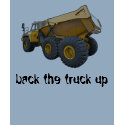 back the truck up t-shirts by SassyEggs back the truck up t-shirts