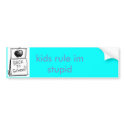 back to school, kids rule im stupid bumper stickers