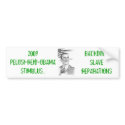 Backdoor Slave Reparations bumper stickers by tjc3rd Backdoor Slave Reparations bumper stickers