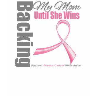 Backing My Mom Breast Cancer shirt
