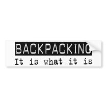 Backpacking It Is Bumper Stickers
