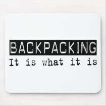 Backpacking It Is Mouse Pad