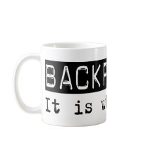 Backpacking It Is Coffee Mugs