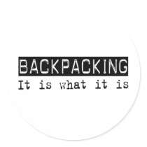 Backpacking It Is Round Stickers