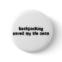 Backpacking Saved My Life Once Buttons