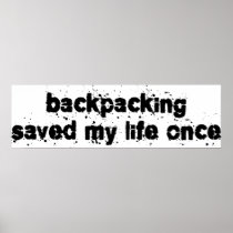Backpacking Saved My Life Once Posters