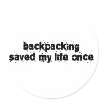 Backpacking Saved My Life Once Stickers